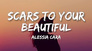 Scars To Your Beautiful - Alessia Cara (Lyrics)