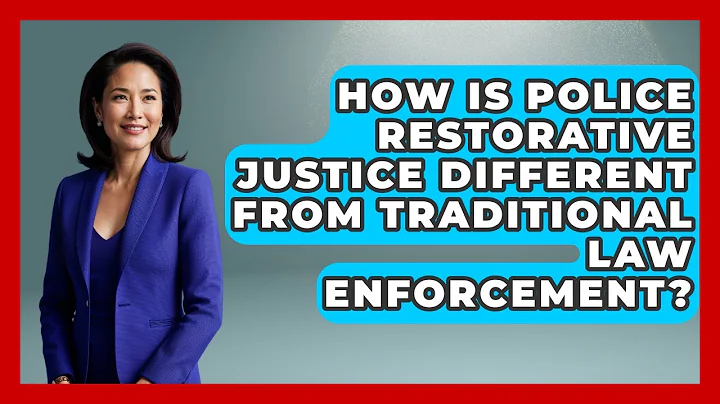How Is Police Restorative Justice Different From Traditional Law Enforcement?