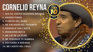 Las 10 mejores canciones de Cornelio Reyna 2023