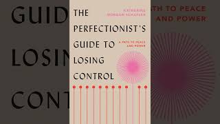 The Perfectionist's Guide to Losing Control by K M  Schafler | Summary