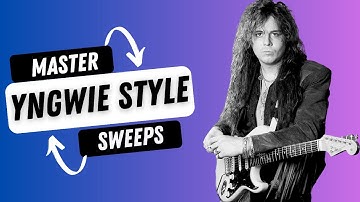 The Key To Yngwie Style Sweep Arpeggios