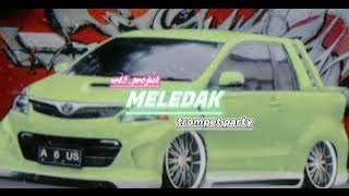 MELEDAK X TROMPET PARTY💃//AR65_PROJECT RMXR🎺 NEW RMX 2023🔥