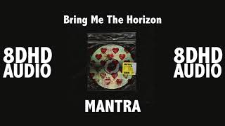 MANTRA - Bring Me The Horizon - 8D Audio