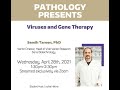 UW Pathology Presents: Dr. Semih Tareen | “Viruses and Gene Therapy"