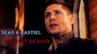Dean and Castiel -  Dont Let Me Down [Angeldove]