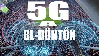 Így lesz elég 5G a BL-döntőn feat. Bóday Tamás &amp; the Cetin