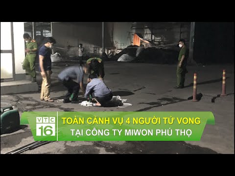 Toàn cảnh 4 người t.ử vong tại công ty Miwon Phú Thọ | VTC16