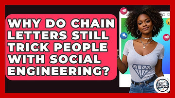Why Do Chain Letters Still Trick People With Social Engineering? - Trend Unwrapper