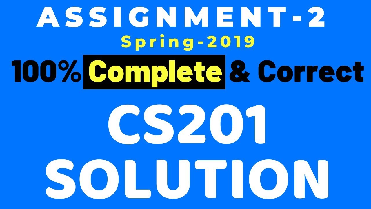 CS201 Assignment 2 Solution 2019 complete solution | by Mudassir chaudhry CS201 Assignment 2 Solution 2019 complete solution | by Mudassir chaudhry