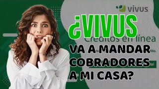 Vivus Hace Cobranza A Domicilio? Vivus Puede Cobrarme En Mi Casa?