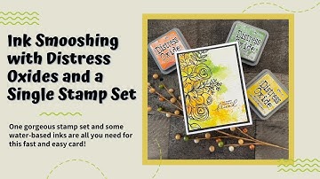 Ink Smooshing with Distress Oxides and a Single Stamp Set