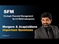 Mergers & Acquisitions (Important Questions)  CMA/CA Final SFM - Strategic Financial Management