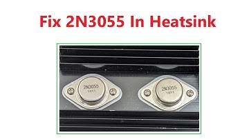 Fixing 2N3055 In Heatsink