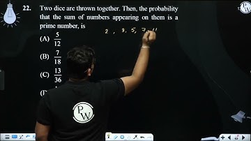 Two dice are thrown together. Then, the probability that the sum of numbers appearing on them is....