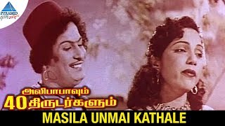 Video thumbnail of "Alibabavum 40 Thirudargalum Movie Songs | Masila Unmai Kathale Video Song | MGR | Bhanumathi"