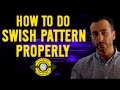 How To Do Swish Pattern Properly