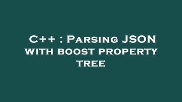 C++ : Parsing JSON with boost property tree