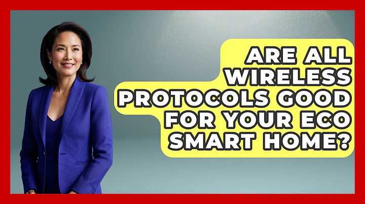Are All Wireless Protocols Good For Your Eco Smart Home? - Eco Home Blueprint