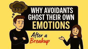 Why Avoidants “Ghost” Their Own Emotions After a Breakup  Understanding Avoidant Psychology