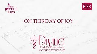 On This Day Of Joy Song Lyrics | B33 | With Joyful Lips Hymns | Divine Hymns