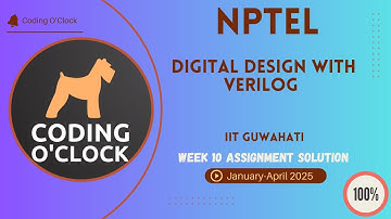 NPTEL Digital Design with Verilog Week 10 Quiz Assignment January - April 2025 IIT Guwahati