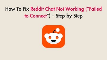 How To Fix Reddit Chat Not Working (“Failed to Connect”) – Step-by-Step