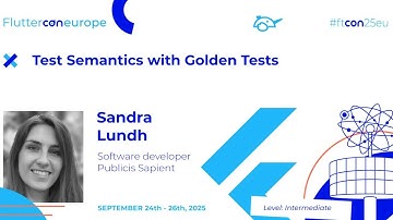 Test Semantics with Golden Tests - Sandra Lundh | Fluttercon EU 2025