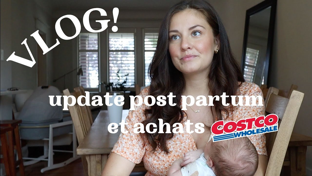 VLOG! Achats Costco,  allaitement difficile & retour sur le post-partum
