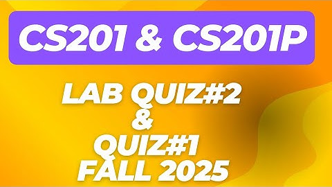 Cs201 quiz#1 | cs201p lab quiz#3