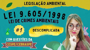 |CEBRASPE/CESPE| Lei nº 9.605/1998 (Lei dos Crimes Ambientais) - Parte#1