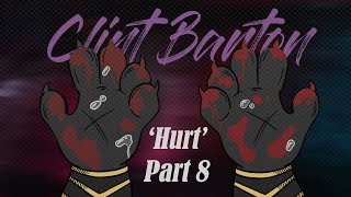MARVEL CLINT BARTON || HURT PART 8