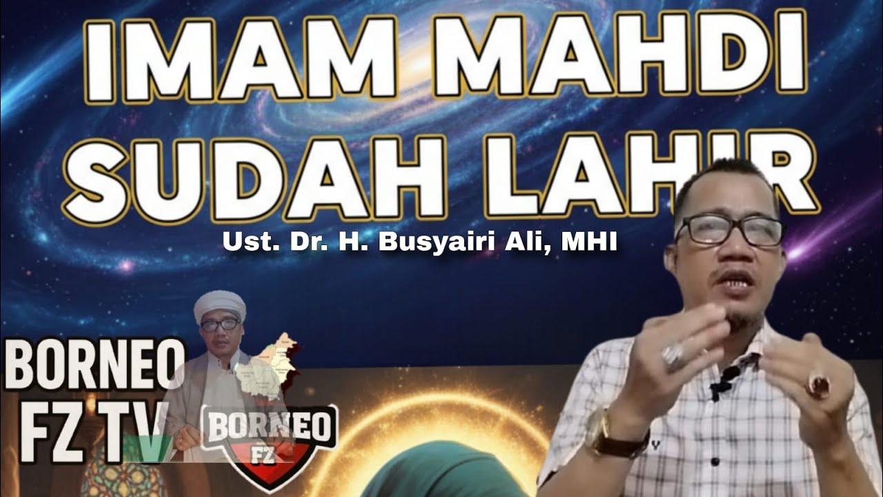 IMAM MAHDI SUDAH LAHIR II Ust Dr H Busyairi Ali,M H I