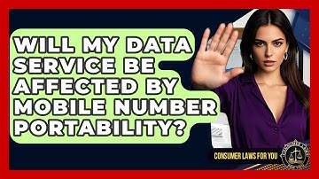 Will My Data Service Be Affected By Mobile Number Portability? - Consumer Laws For You