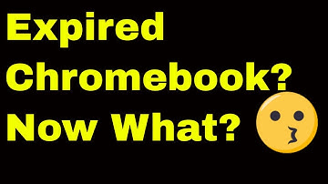 Chromebook Expired Now What?