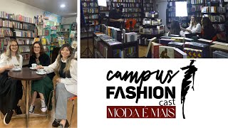 Campus Fashion Cast  Moda é Mais