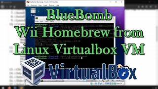 BlueBomb Wii Homebrew Method from Linux Virtualbox VM