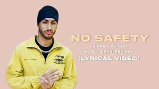 No Safety (Lyrics) - Sukha ft. Manni Sandhu ♪ Lyrics Cloud