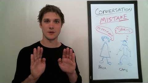 Do You Make This Communication Mistake? Communicating Effectively With Good Conversational Skills