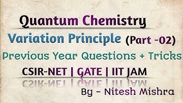 Previous year Questions of Variation Principle | Tricks to solve questions | Quantum Chemistry
