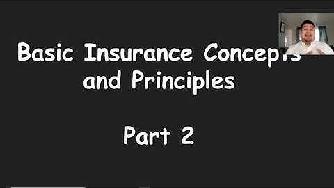 Understanding Basic/ General Insurance Terms and Concepts (Ch.1) PART 2