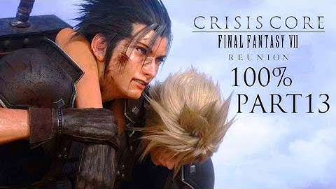 Crisis Core Final Fantasy VII Reunion 100% Walkthrough Gameplay Part 13