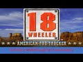 18 Wheeler American Pro Trucker Full Game All Truckers No Commentary