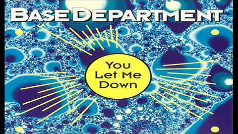 BASE DEPARTMENT     You Let Me Down (1994)