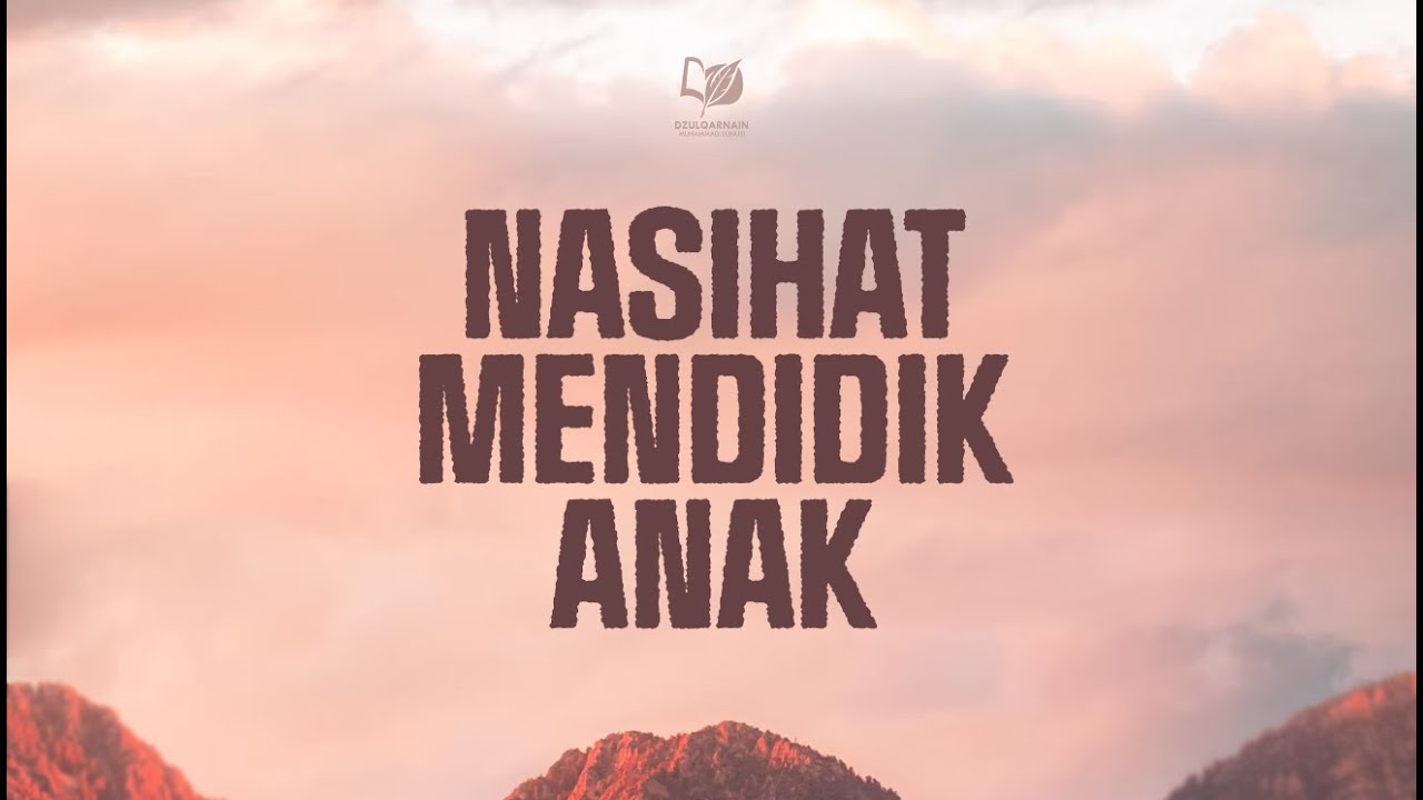 ⁣Nasihat Mendidik Anak