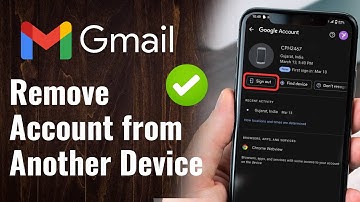 How to Remove Your Gmail Account from Another Device | Easy & Quick Guide