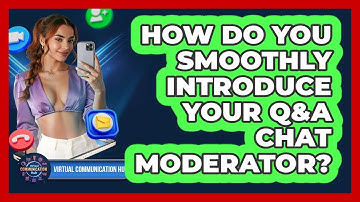 How Do You Smoothly Introduce Your Q&A Chat Moderator?