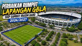 PERBAIKAN RUMPUT LAPANGAN GBLA | Pantauan Drone Terbaru Jelang Musim Baru | Markas PERSIB