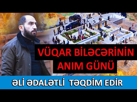 Vüqar Biləcərinin anım günü / Əli Ədalətli təqdim edir