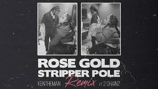 KenTheMan - Rose Gold Stripper Pole (Remix) ft 2 Chainz (Official Visualizer)