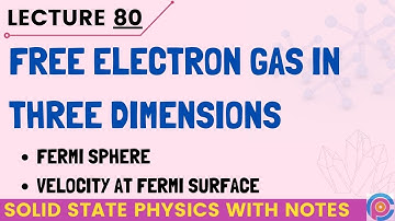 free electron gas in three dimensions | fermi sphere | fermi energy | velocity at fermi surface